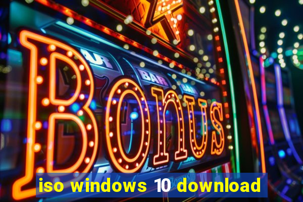 iso windows 10 download